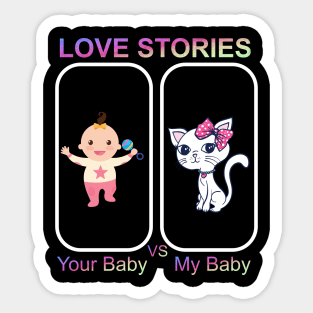 Love Stories-Your Baby Versus My Baby Sticker